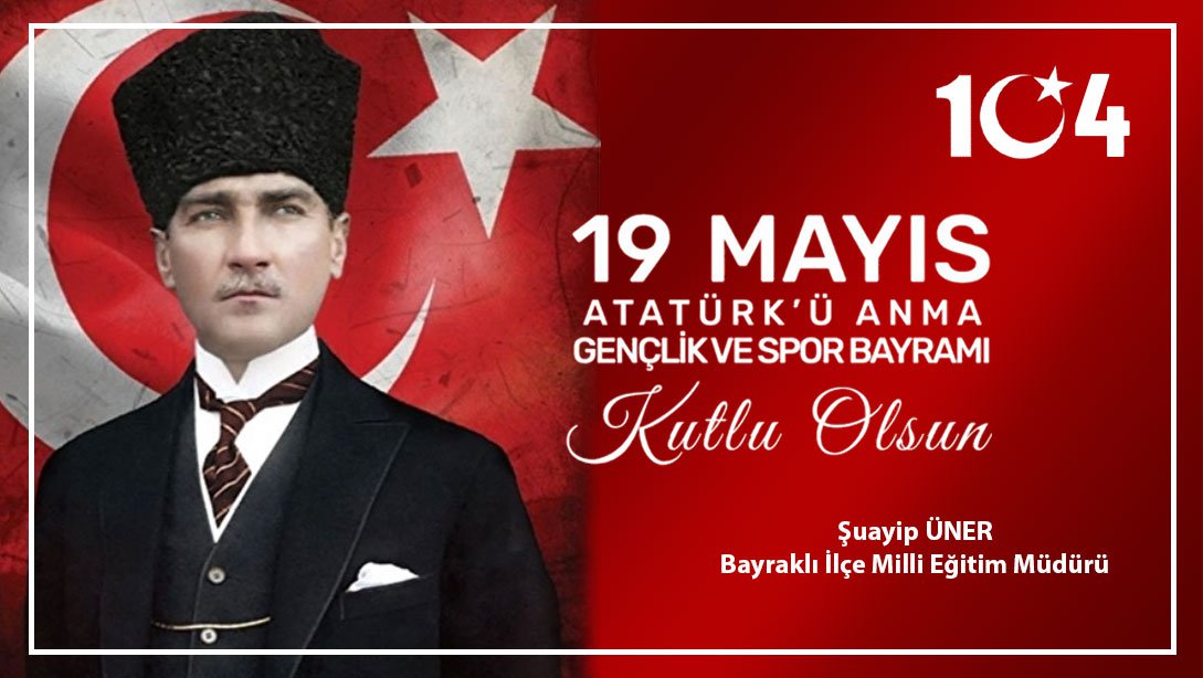 19 Mayıs Atatürk'ü Anma, Gençlik ve Spor Bayramı Tebriği